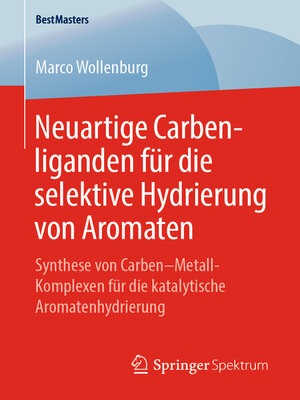 cover image of Neuartige Carbenliganden für die selektive Hydrierung von Aromaten